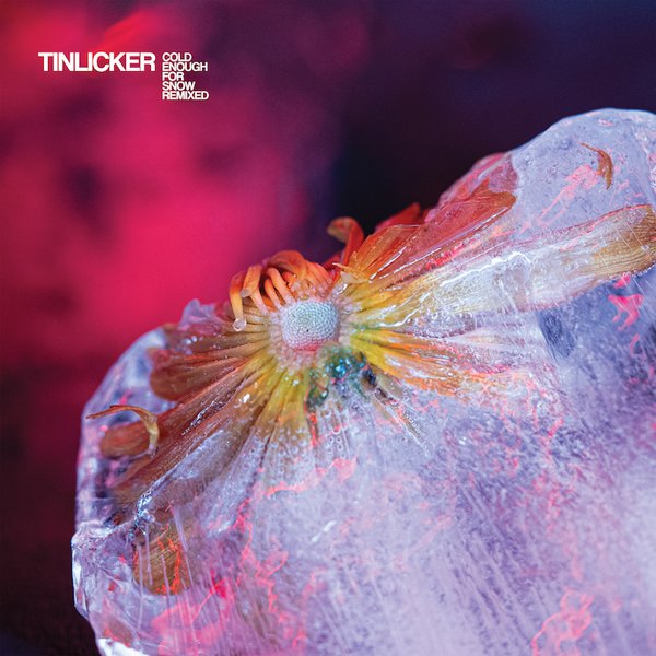 Tinlicker - Cold Enough For Snow Remixed